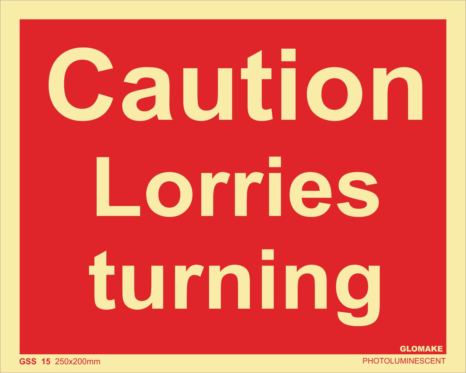 CAUTION LORRIES TURNING
(GSS 15)
